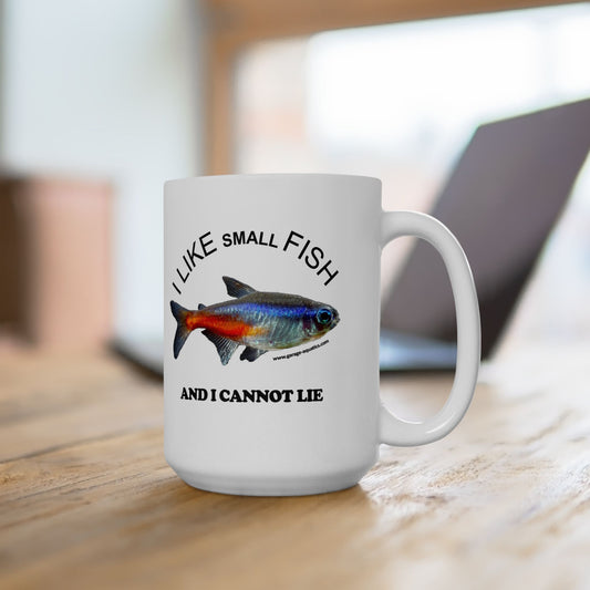 I Like Small Fish and I Cannot Lie Neon Tetra White Mug 15oz
