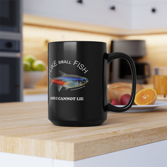 I Like Small Fish and I Cannot Lie Neon Tetra Black Mug 15oz
